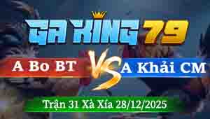 Trận 31 Xà Xía 28/12/2025