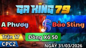 Trận 17 CPC2 Ngày 31/3/2026 - Chuối có chân điên khiên idol ra sân