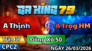 Trận 37 CPC2 Ngày 26/3/2026 - Điều buôn đuôi đá lớp 1 bướm tắt bóng