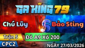 Trận 5 CPC2 Ngày 27/3/2026 - Xám lọt tim trả cây úa té ngang mà về không nổi