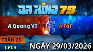 Trận 25 CPC3 Ngày 29/3/2026 - Xanh có chân tháo cầu chì đỏ cúp điện