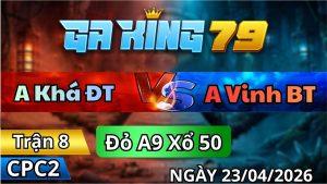Trận 8 CPC2 Ngày 23/4/2026 - Điều Vô Tang Trong Úa Kẹp Cây Cổ Cần Tắt