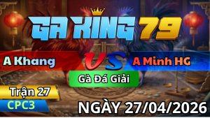Trận 27 CPC3 Ngày 27/04/2026 - Chuối canh chọt mấy cây điều bay như chim