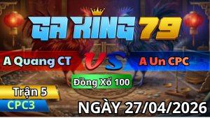 Trận 5 CPC3 Ngày 27/04/2026 - Xanh chân xanh canh chặn 2 chân úa gãy chân rớt lúa