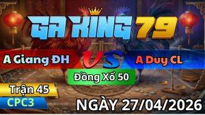 Trận 45 CPC3 Ngày 27/04/2026 - Bướm vô bị chế trước trả lại điều mệt liền