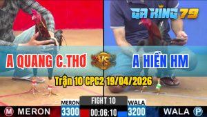 Trận 10 CPC2 19/04/2026 - Đỏ Đá Như Súng Bắn Hạ Xanh Nhẹ
