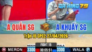 Trận 15 CPC2 27/04/2026 - Vàng Lên Chân Bướm Nằm 1 Đống Chỉ 3 Đá