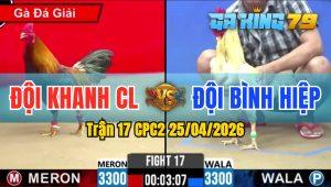 Trận 17 CPC2 25/04/2026 - 2 Con Quá Siết Điều Ói Chết Tại Chỗ Úa Đứng Rồng Quá Hay