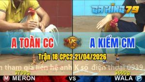 Trận 18 CPC2 21/04/2026 - Không Mỡ Giá