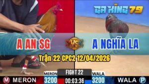 Trận 22 CPC2 12/04/2026 - Gà An SG Đá Toàn Đâm Mu Lưng Hết Đường Cứu