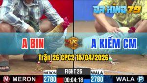 Trận 26 CPC2 15/04/2026 - Gà Anh Kiểm CM Nạp 1 Cước Đỏ Đi Về Nước