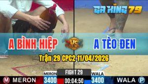Trận 29 CPC2 11/04/2026 - Gà Tải Cựa Đụng Độ Với Vua Lì Đòn