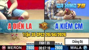 Trận 35 CPC2 20/04/2026 - Gà Anh Kiểm Cà Mau Đá Toàn Đâm Mu Lưng