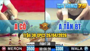 Trận 38 CPC2 26/04/2026 - Xám Đâm Như Xôm Khét Hư Hình Nằm 1 Đống