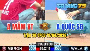 Trận 38 CPC3 19/04/2026 - Gà Bướm Anh Quốc Sài Gòn Tải Cựa Quá Tốt