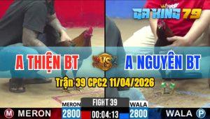 Trận 39 CPC2 11/04/2026 - Gà Anh Nguyên BT Đá Cái Bo Như Xe Đụng