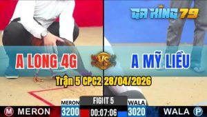 Trận 5 CPC2 28/04/2026 - Đẳng Cấp A Mỹ Liều Trước Long 4G Là Đây