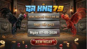 Xem Full Video Đá Gà CPC5 Ngày 07/05/2026