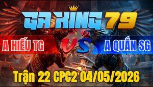 Trận 22 CPC2 04/05/2026 - Điều Đá Que Lật Xe Mau Lẹ
