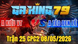 Trận 25 CPC2 08/05/2026 - Bướm Nhanh Như Tép 1 Tay Nước Điều Chết Tại Chỗ