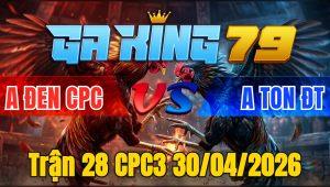 Trận 28 CPC3 30/04/2026 - Điều lọt tim chết tới vô kiến phản tiễn hàng 6 đi 1 khúc