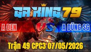 Trận 49 CPC3 07/05/2026 - Buông đuôi đỏ tặng xanh cặp cựa xanh bỏ mạng
